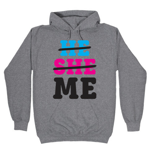 He She Me Hooded Sweatshirt