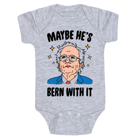 Maybe He's Bern With It Baby One-Piece