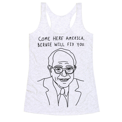 Come Here America, Bernie Will Fix You Racerback Tank Top