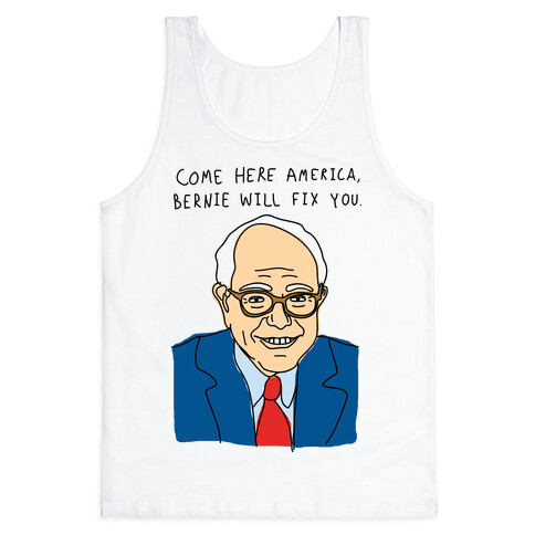 Come Here America, Bernie Will Fix You Tank Top