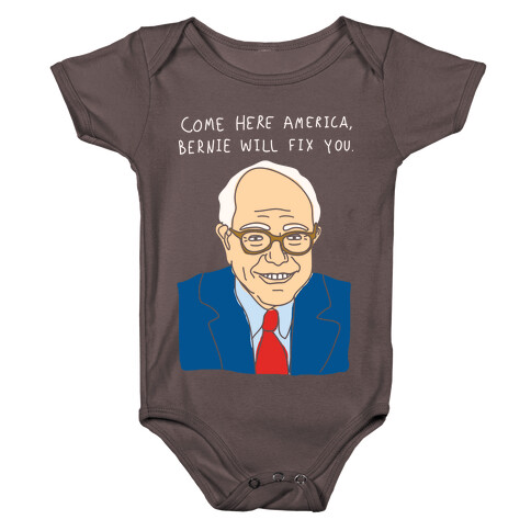 Come Here America, Bernie Will Fix You Baby One-Piece