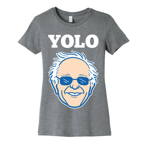 Bernie YOLO Womens T-Shirt