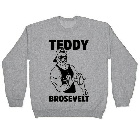 Teddy Brosevelt Pullover