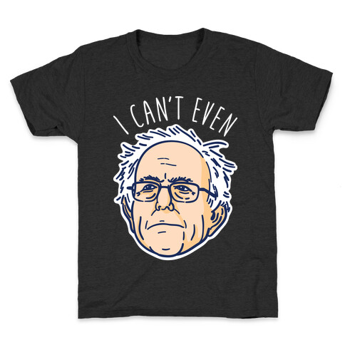 Bernie Can't Even Kids T-Shirt