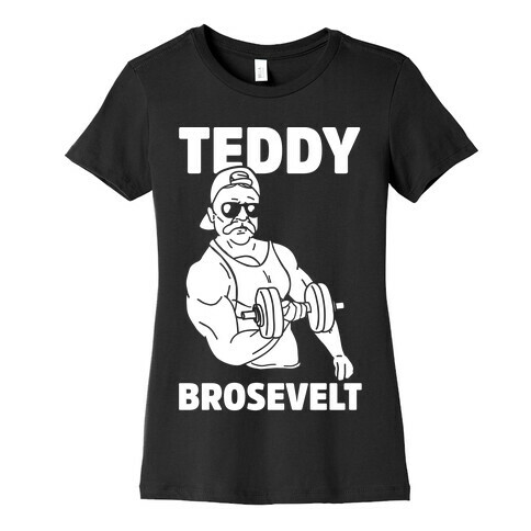 Teddy Brosevelt Womens T-Shirt