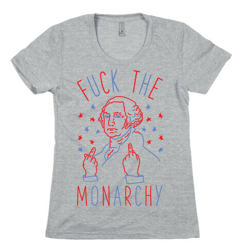 F*** The Monarchy Womens T-Shirt