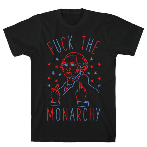 F*** The Monarchy T-Shirt