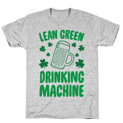Lean Green Drinking Machine T-Shirt