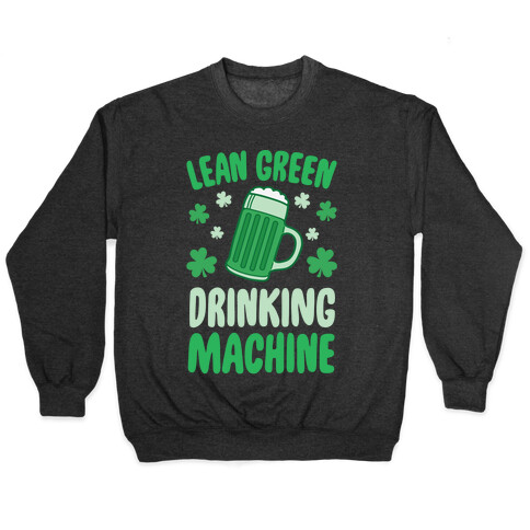 Lean Green Drinking Machine Pullover