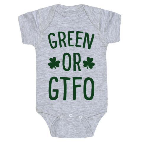 Green Or GTFO Baby One-Piece