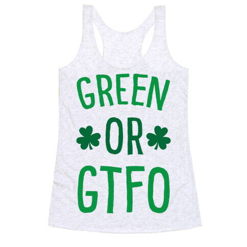 Green Or GTFO Racerback Tank Top