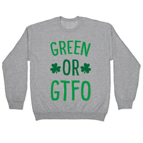 Green Or GTFO Pullover