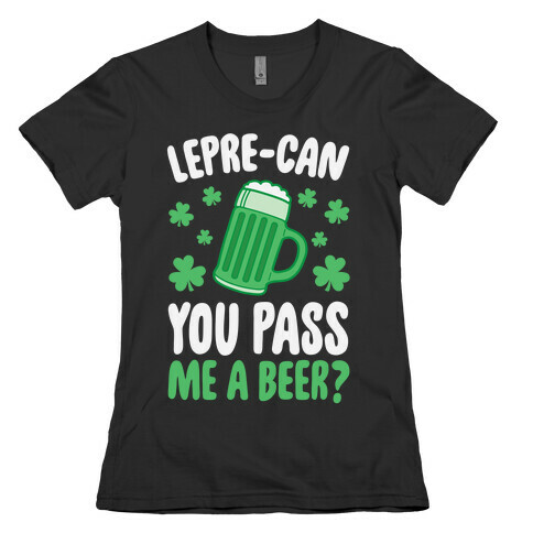 Lepre-Can You Pass Me A Beer? Womens T-Shirt