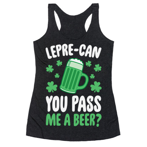 Lepre-Can You Pass Me A Beer? Racerback Tank Top