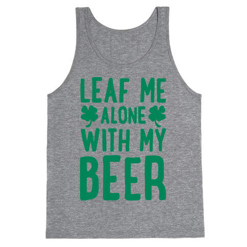 Leaf Me Alone With My Beer Tank Top