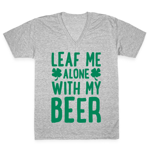 Leaf Me Alone With My Beer V-Neck Tee Shirt