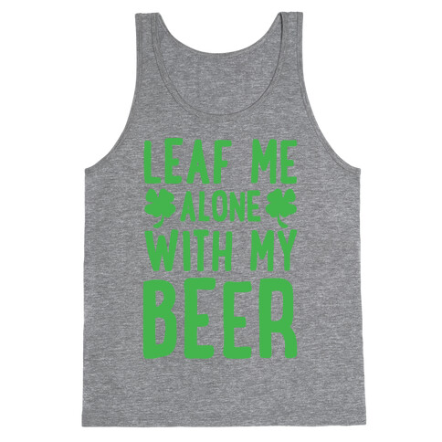 Leaf Me Alone With My Beer Tank Top