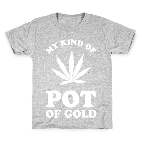 My Kind of Pot of Gold Kids T-Shirt