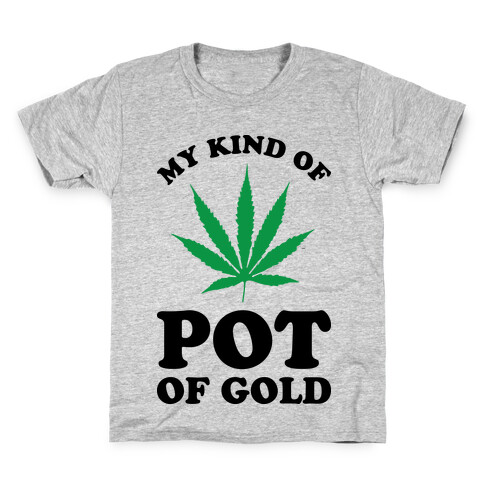 My Kind of Pot of Gold Kids T-Shirt
