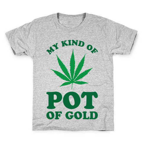 My Kind of Pot of Gold Kids T-Shirt