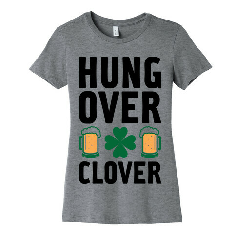 Hungover Clover Womens T-Shirt