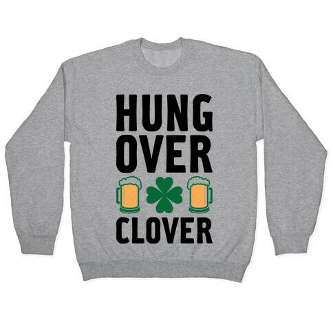 Hungover Clover Pullover
