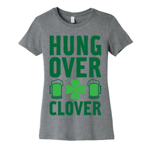 Hungover Clover Womens T-Shirt