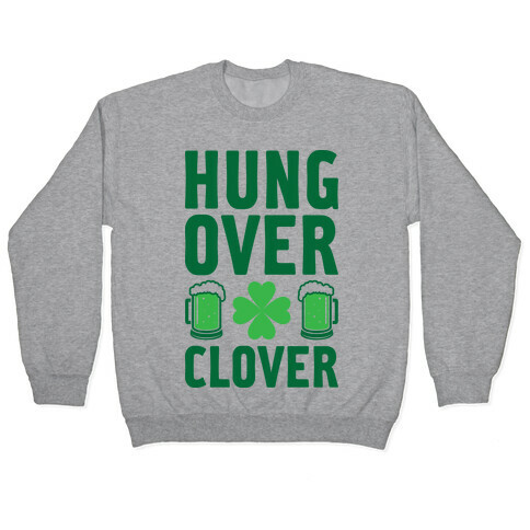 Hungover Clover Pullover