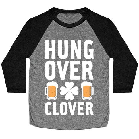 Hungover Clover Baseball Tee