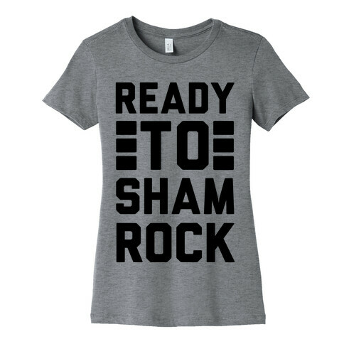 Ready To Shamrock Womens T-Shirt