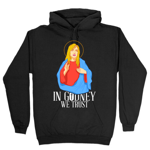 In Godney We Trust Hooded Sweatshirt