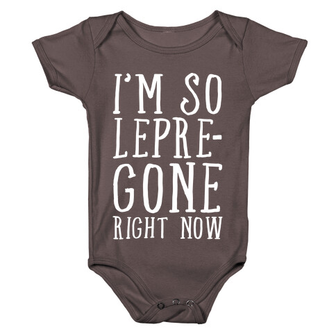 I'm So Lepre-Gone Right Now Baby One-Piece