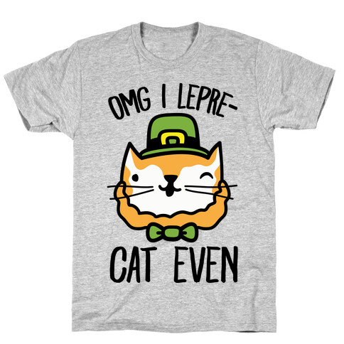 OMG I Lepre-Cat Even T-Shirt