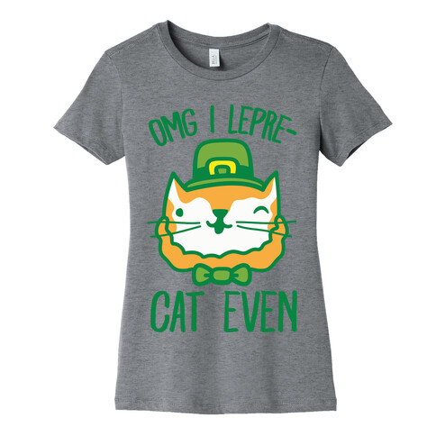 OMG I Lepre-Cat Even Womens T-Shirt