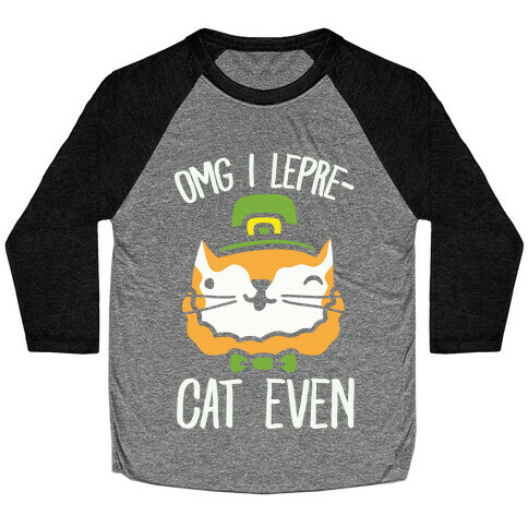 OMG I Lepre-Cat Even Baseball Tee