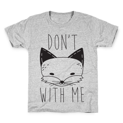 Don't Fox With Me Kids T-Shirt