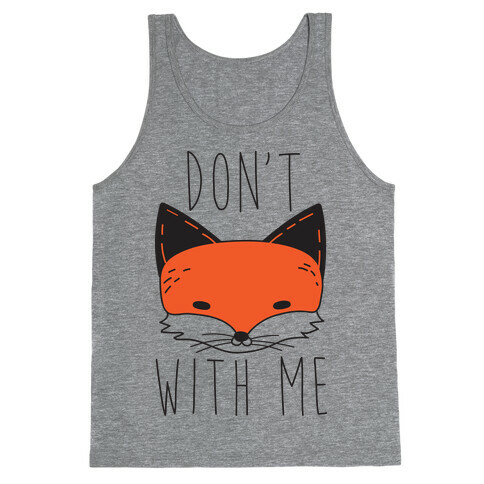 Don't Fox With Me Tank Top