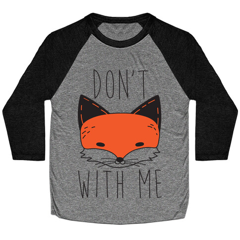 Don't Fox With Me Baseball Tee