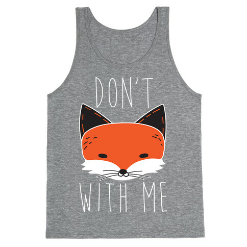 Don't Fox With Me Tank Top