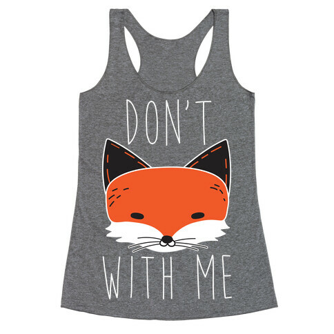 Don't Fox With Me Racerback Tank Top