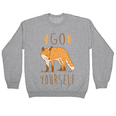 Go Fox Yourself Pullover