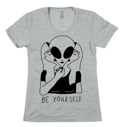 Be Yourself Alien Womens T-Shirt