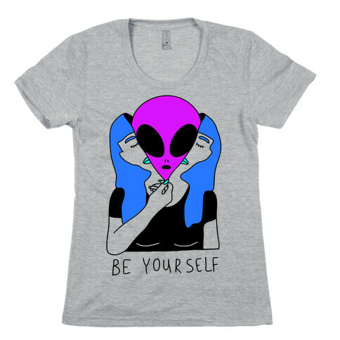 Be Yourself Alien Womens T-Shirt