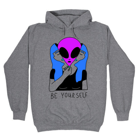 Be Yourself Alien Hooded Sweatshirt