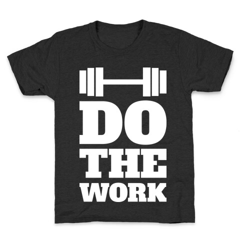 Do The Work Kids T-Shirt