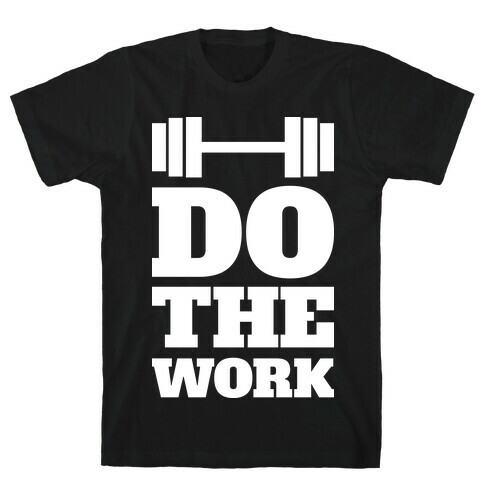 Do The Work T-Shirt