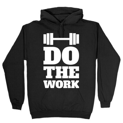 Do The Work Hooded Sweatshirt