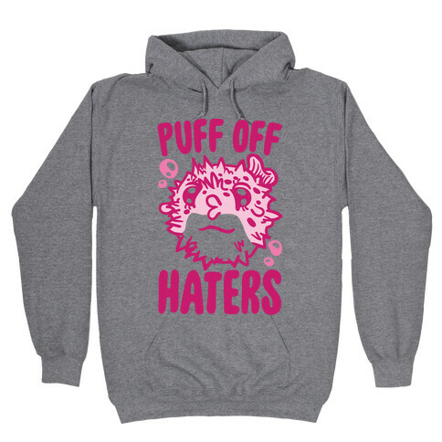 Puff Off Haters Hooded Sweatshirt