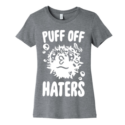 Puff Off Haters Womens T-Shirt