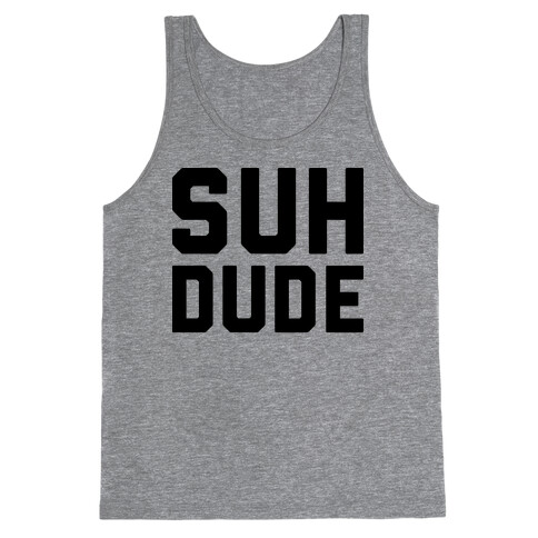 Suh Dude Tank Top